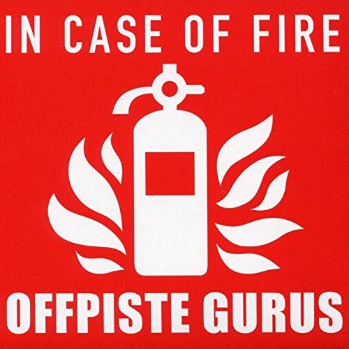 In Case of Fire|Offpiste Gurus