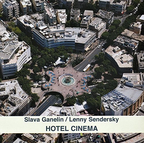 Hotel Cinema|Slava Ganelin/Lenny Sendersky