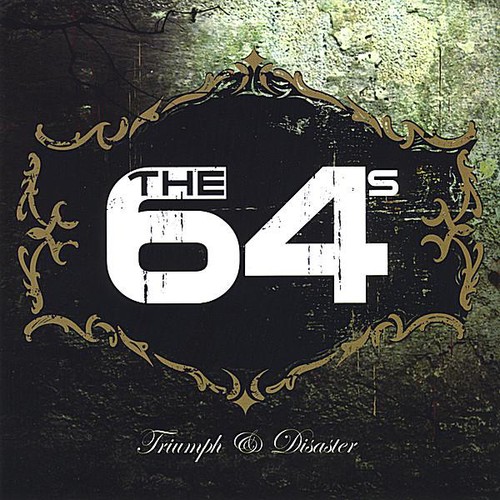 Triumph & Disaster|The 64'S
