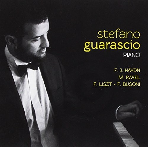Haydn/Ravel/Liszt/Busoni|Stefano Guarascio (Pianist)