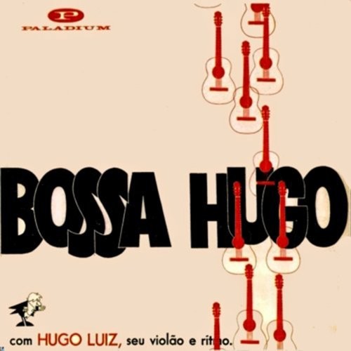 Bossa Hugo|Hugo Luiz