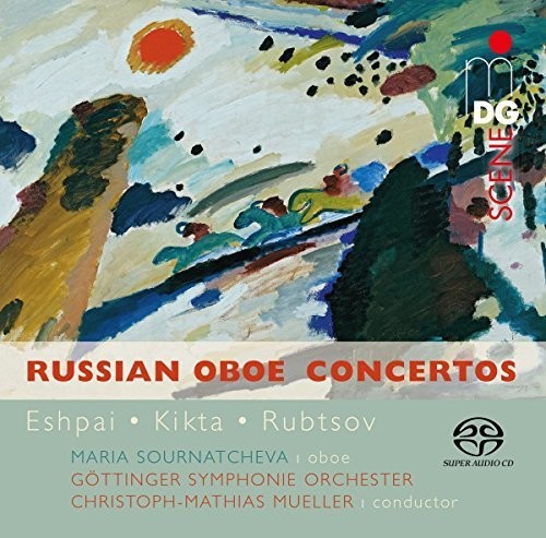 Kikta - Rubtsov - Eshpai: Russian Oboe Concertos|Sournatcheva, Maria / Goettinger Sinfonie Orch