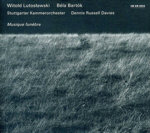 Lutoslawski /  Bartok - Musique Funebre
