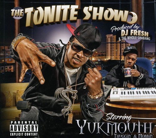 The Tonite Show With Yukmouth: Thuggin and Mobbin