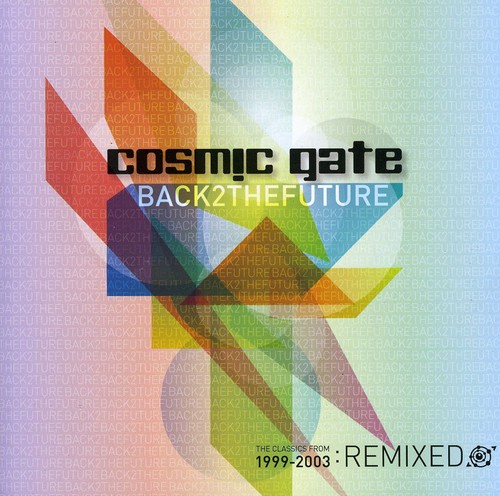Back 2 the Future: The Classics 1999-2003: Remixed|Cosmic Gate