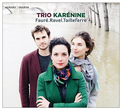 Faure Ravel Tailleferre|Trio Karenine