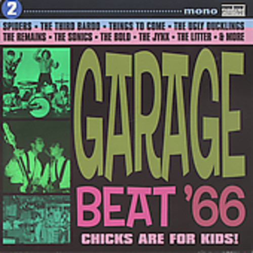 Garage Beat '66, Vol. 2: Chicks Are For Kids