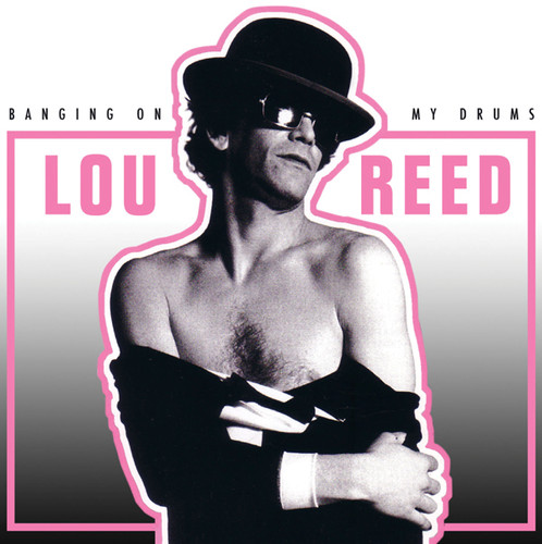 Banging on My Drums|Lou Reed