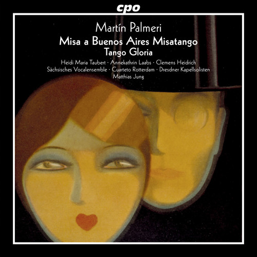 Martin Palmeri: Misa A Buenos Aires Misatango & Tango Gloria|Palmeri / Laabs / Heidrich / Jung