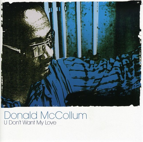 U Don't Want My Love|Donald Mccollum