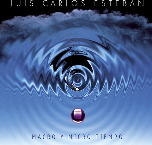 Macro Y Micro Tiempo|Luis Carlos Esteban