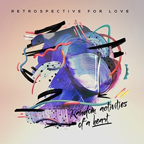 Random Activities of a Heart|Retrospective For Love