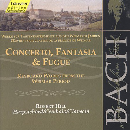 Cto Fantasia & Fugue: Weimar Works For Harpsichord|J.S. Bach