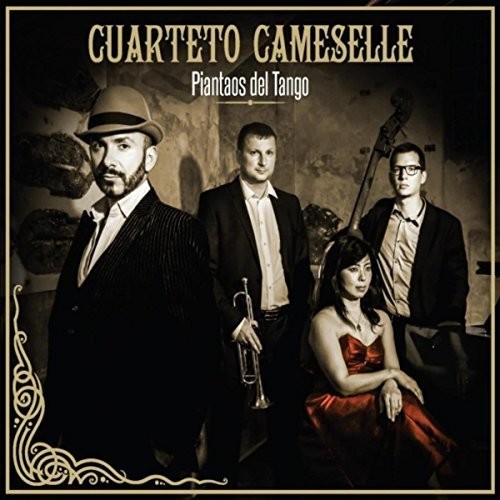 Piantaos del Tango|Cuarteto Cameselle