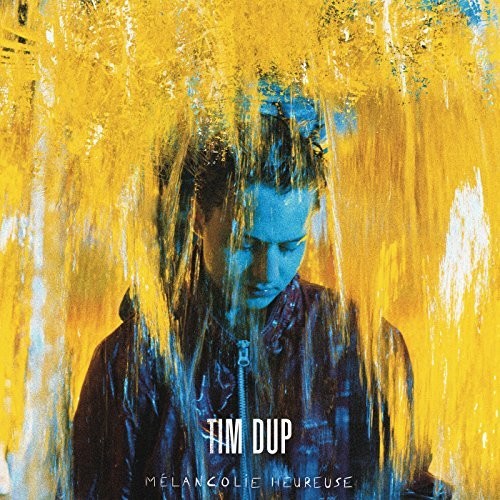 Mélancolie Heureuse|Tim Dup