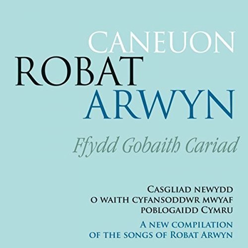 Caneuon Robat Arwyn Ffydd Gobaith Cariad|Various Artists