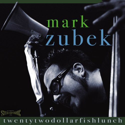 Twenty Two Dollar Fish Lunch|Mark Zubek