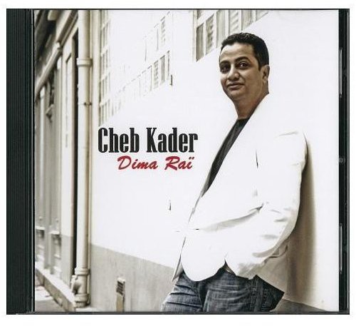 Dima Rai|Cheb Kader