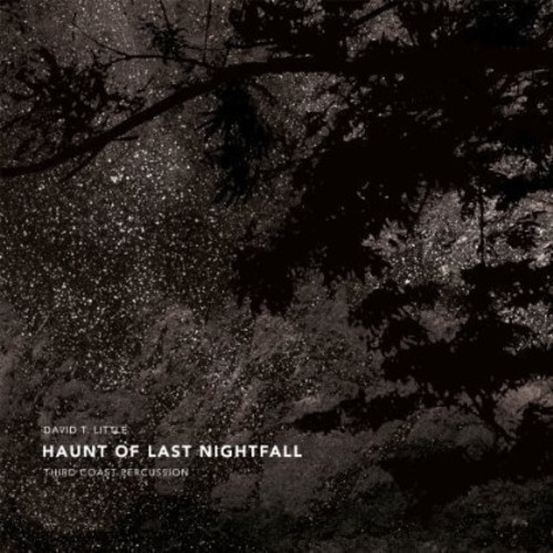 Haunt Of Last Nightfall|Third Coast Percussion