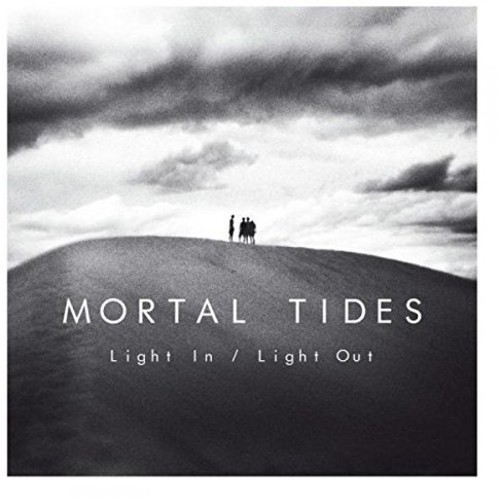 Light In/Light Out|Mortal Tides