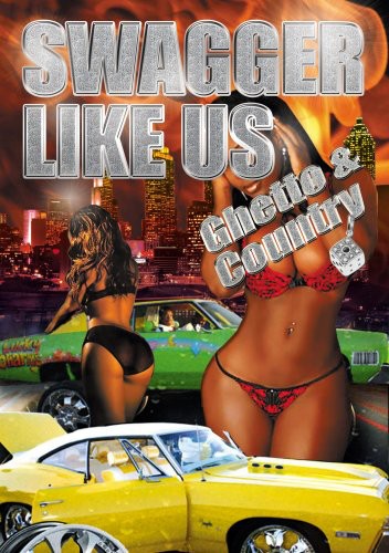 Swagger Like Us: Ghetto and Country