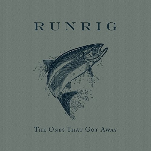 The Ones That Got Away|Runrig
