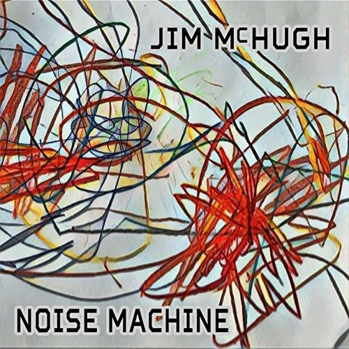 Noise Machine|Jim Mchugh (Ireland)