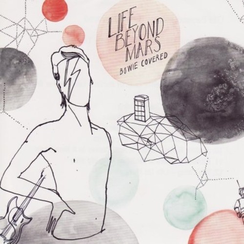 Life Beyond Mars: Bowie Covered