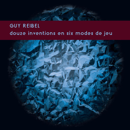Douze Inventions en Six Modes de Jeu|Guy Reibel
