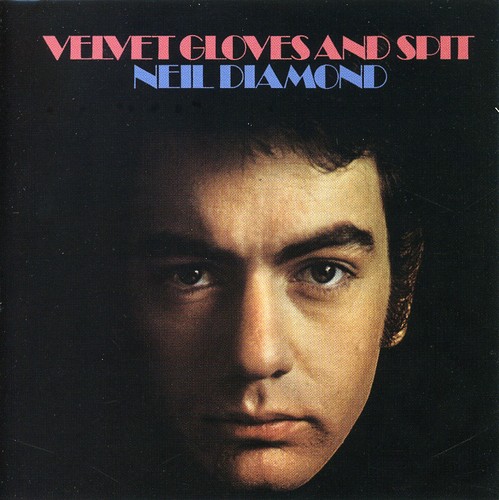 Velvet Gloves & Spit|Neil Diamond