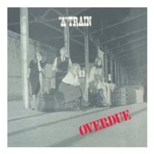 Overdue|A Train