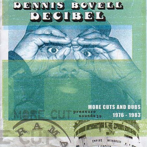 Decibel: More Cuts from Dennis Bovell 1976-1983