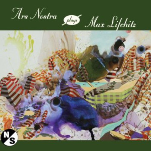 Ars Nostra Plays Max Lifchitz|Max Lifchitz