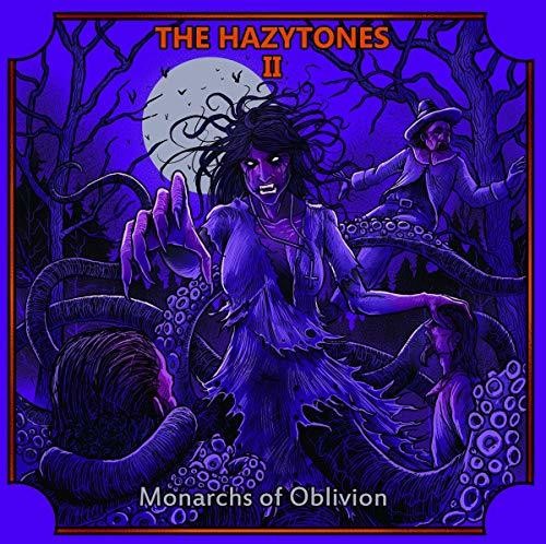Hazytones Ii: Monarchs Of Oblivion