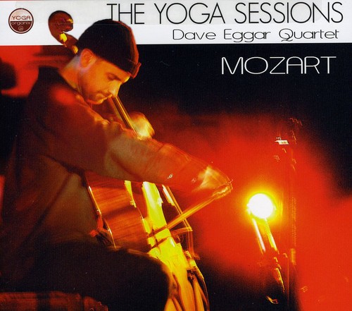 Yoga Sessions: Dave Eggar Quartet - Mozart|Dave Eggar Quartet