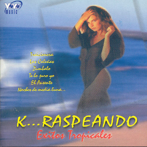 K... Raspeando: Exitos Tropicales