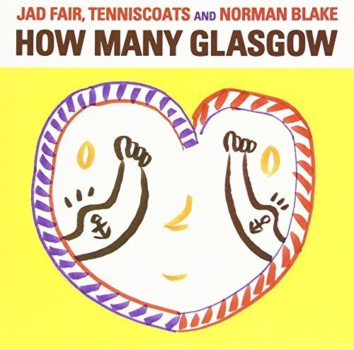 How Many Glasgow|Tenniscoats/Jad Fair/Norman Blake