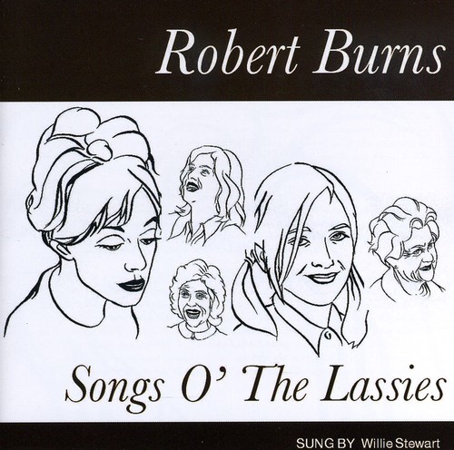 Robert Burns-Songs O' The Lassies|Willie Stewart