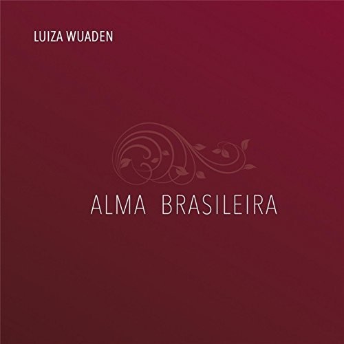 Alma Brasileira|Luiza Wuaden