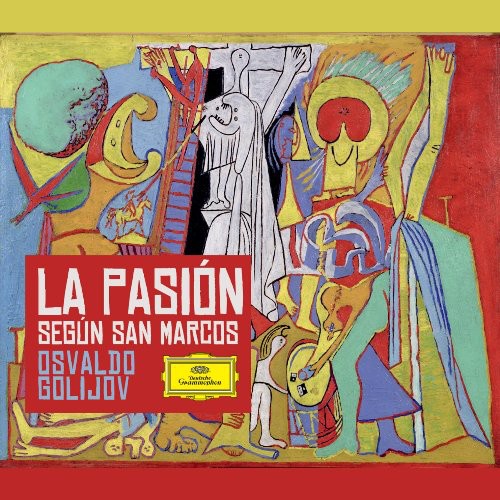 Golijov: La Pasion Segun San Marcos