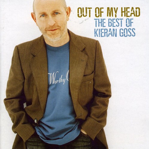 Out of My Head: The Best of Kieran Goss|Kieran Goss