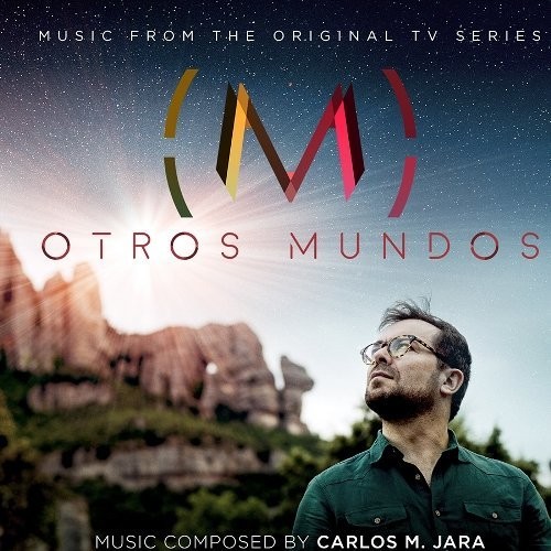 Otros Mundos: Music From the Original TV Series|Carlos M. Jara