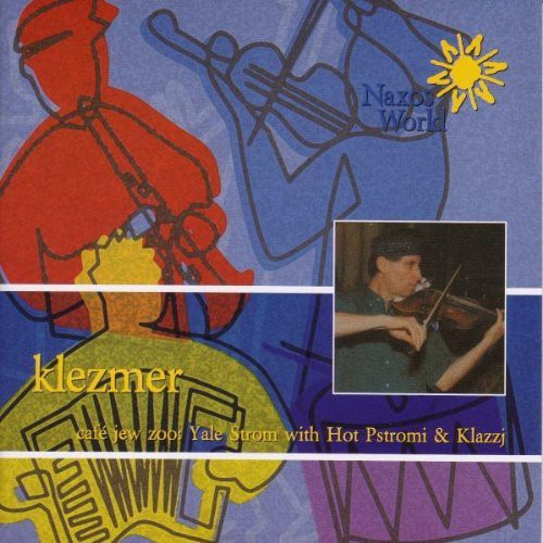 Klezmer Cafe Jew Zoo: Yale Strom With Hot Pstromi and Klazzj