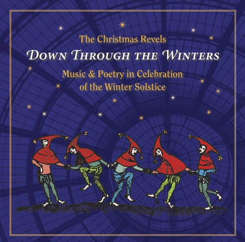 Christmas Revels: Down Through the Winters