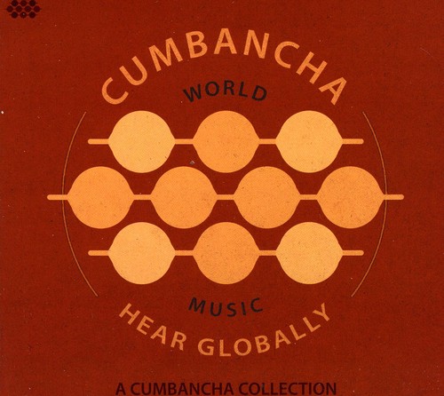 Hear Globally: Cumbancha Sampler /  Various