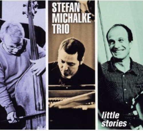 Little Stories|Stefan Michalke Trio