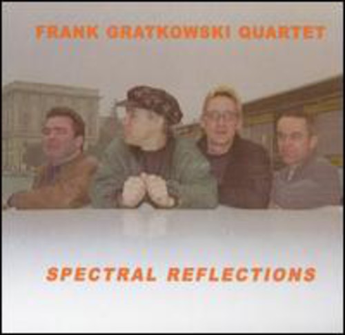 Spectral Reflections|Frank Gratkowski Quartet/Frank Gratkowski