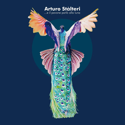 .E Il Pavone Parlò alla Luna|Arturo Stàlteri