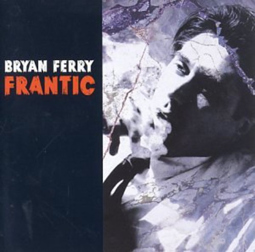 Frantic|Bryan Ferry