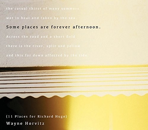 Some places are forever afternoon (11 Places for Richard Hugo)
